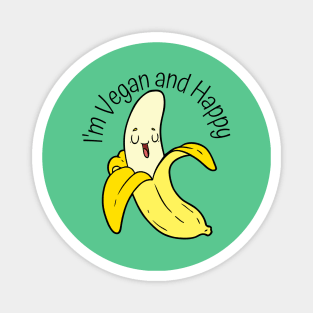 I'm Vegan and Happy Magnet